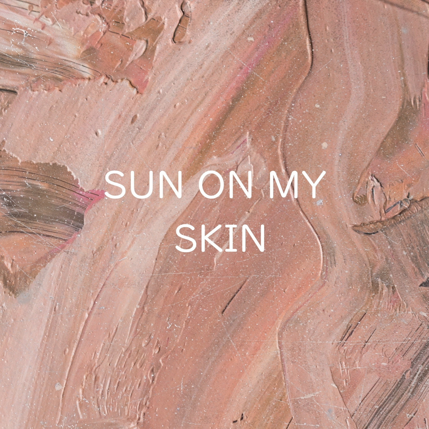 Sun on my Skin (ORIGINAL VOCALS)