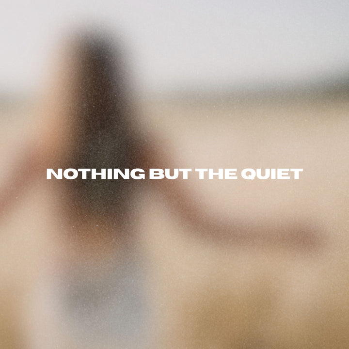 Nothing But The Quiet (ORIGINAL VOCALS)