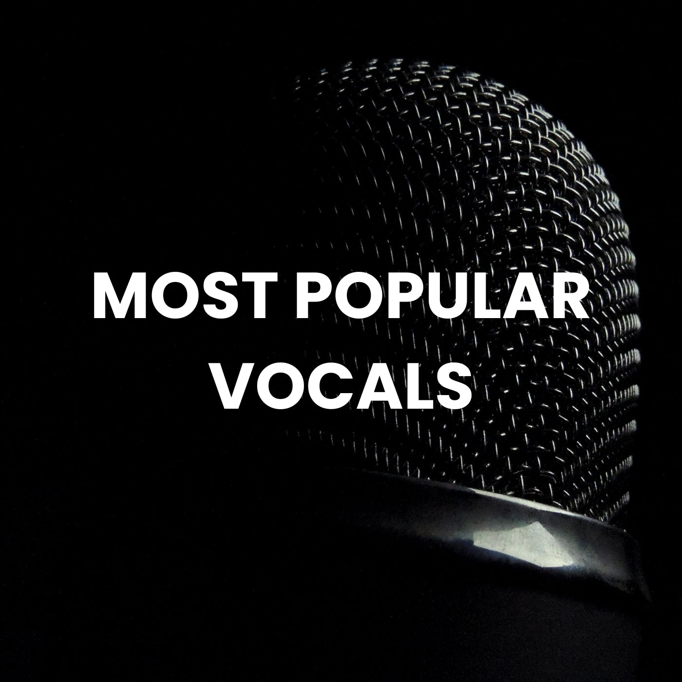 Most Popular Vocals