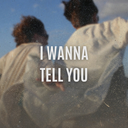 I Wanna Tell You (ORIGINAL VOCALS)