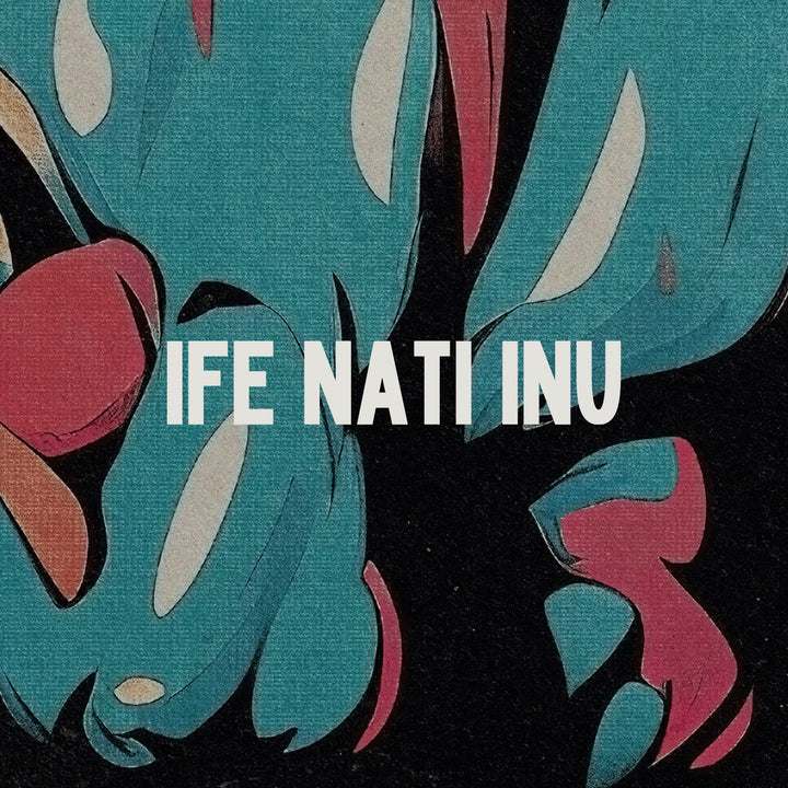 Ife Nati Inu (ORIGINAL VOCALS)