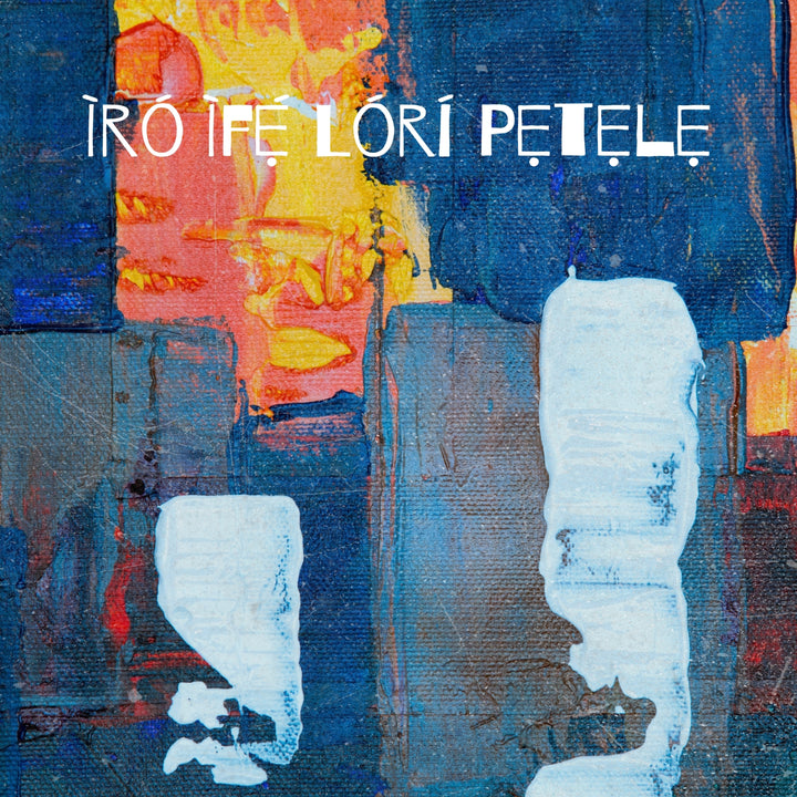 Ìró Ìfẹ́ Lórí Pẹtẹlẹ (ORIGINAL VOCALS)