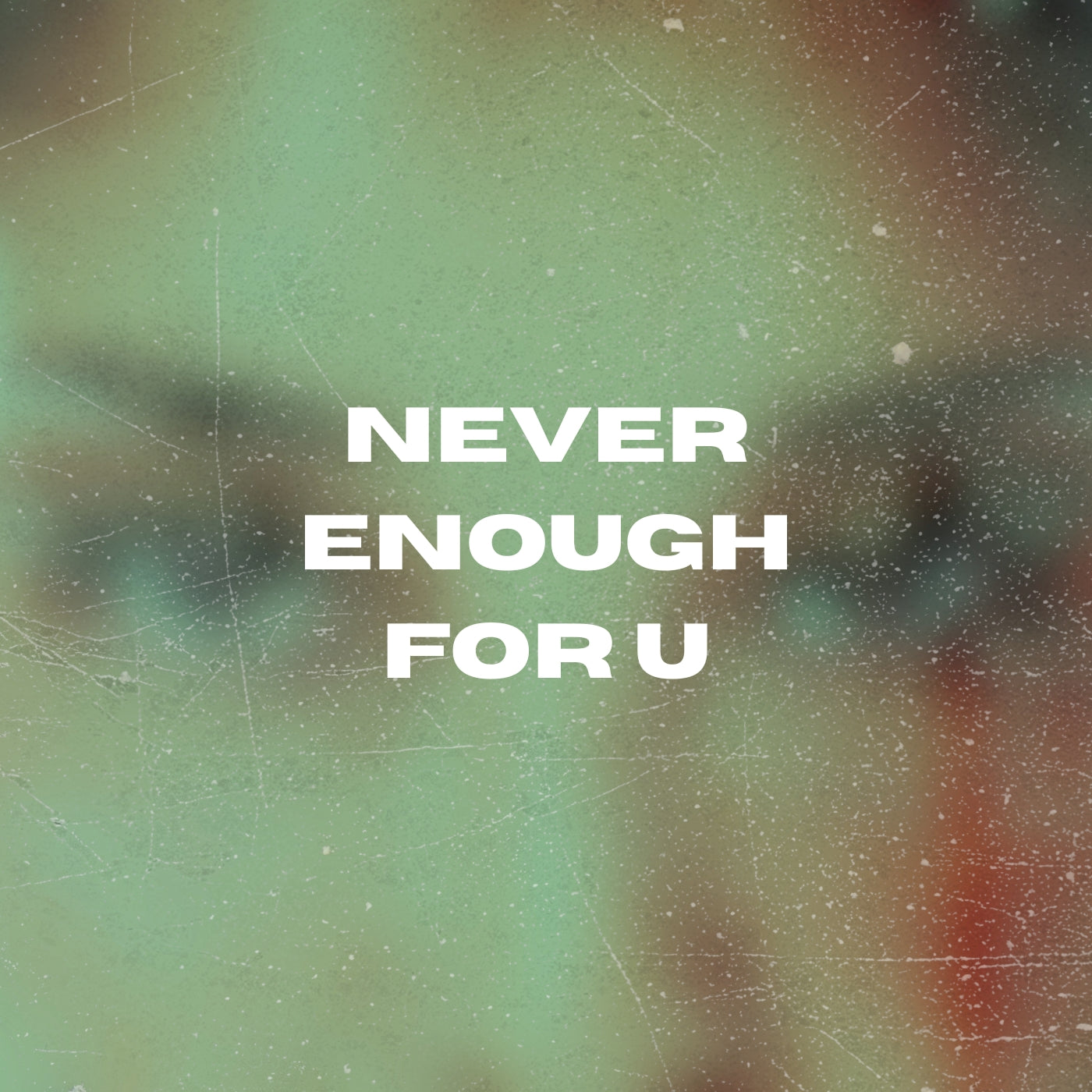 Never Enough For U (ORIGINAL VOCALS)