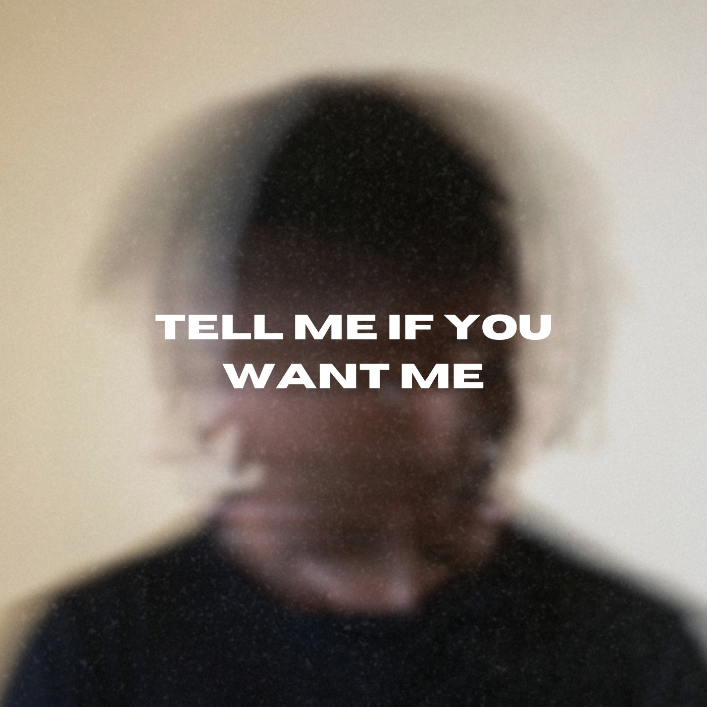 Tell Me If You Want Me (ORIGINAL VOCALS)