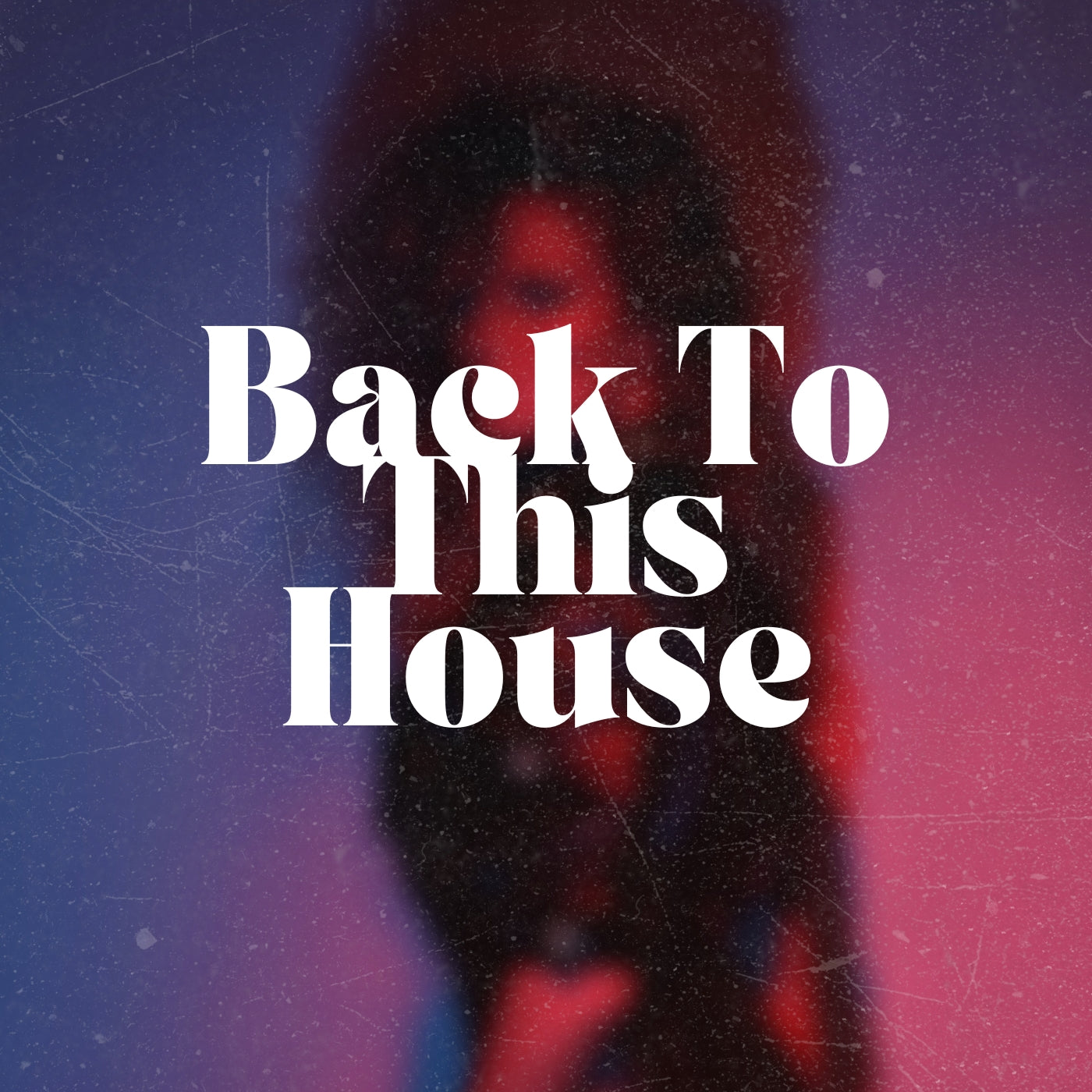 Back To This House (ORIGINAL VOCALS)