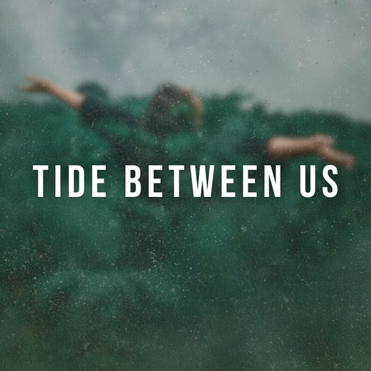 Tide Between Us (ORIGINAL VOCALS)