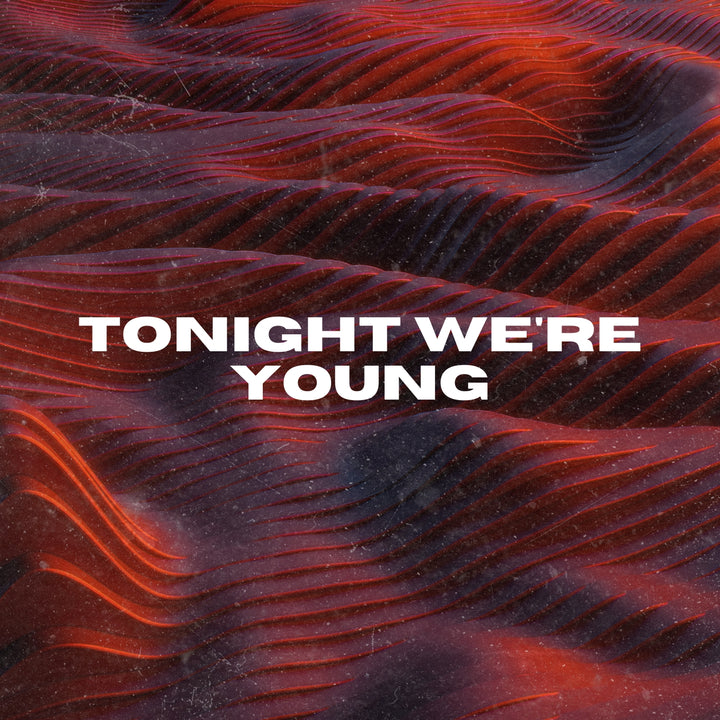 Tonight We're Young (ORIGINAL VOCALS)